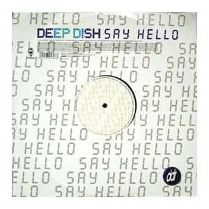  DEEP DISH / SAY HELLO DEEP DISH Music