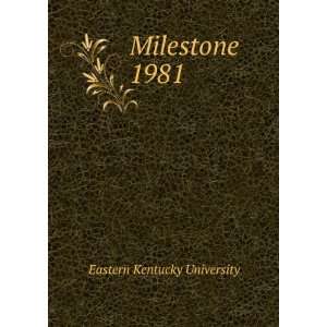  Milestone. 1981 Eastern Kentucky University Books