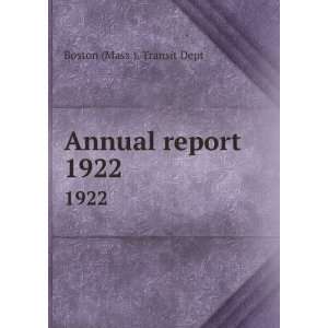  Annual report . 1922 Boston (Mass.). Transit Dept Books