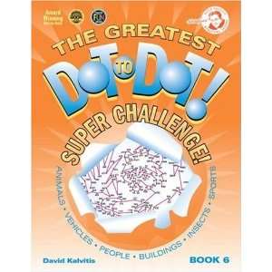  The Greatest Dot to Dot Super Challenge Book 6 (Greatest 