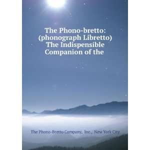   Libretto) The Indispensible Companion of the . Inc., New York City