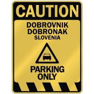    DOBRONAK PARKING ONLY  PARKING SIGN SLOVENIA