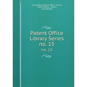  Patent Office Library Series. no. 15 Patent Office 