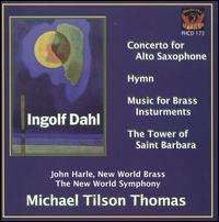 Ingolf Dahl Concerto for Alto Saxophone; Hymn; Music for Brass 