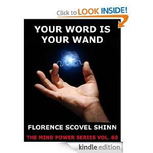 Your Word Is Your Wand (The Mind Power Series) Florence Scovel Shinn 