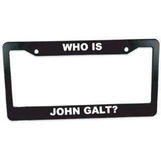 Who is John Galt? Black License Plate Frame by ProudProducers