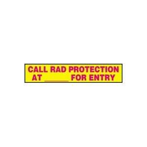  CALL RAD PROTECTION AT___ FOR ENTRY Sign   1 1/2 x 8 