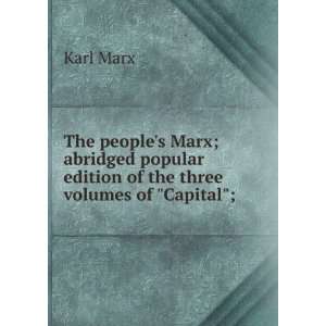   popular edition of the three volumes of Capital; Karl Marx Books