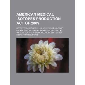  American Medical Isotopes Production Act of 2009 report 