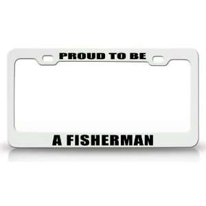 PROUD TO BE A FISHERMAN Occupational Career, High Quality STEEL /METAL 