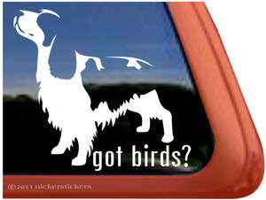 GOT BIRDS? ~ High Quality English Springer Spaniel Dog Window Sticker 