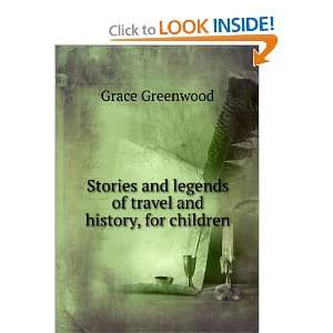 Stories and legends of travel and history, for children Grace 
