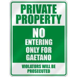   PROPERTY NO ENTERING ONLY FOR GAETANO  PARKING SIGN