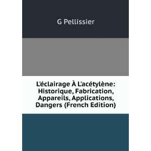   Fabrication, Appareils, Applications, Dangers (French Edition) G