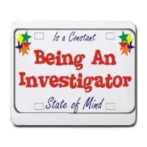  Being A Investigator Is a Constant State of Mind Mousepad 