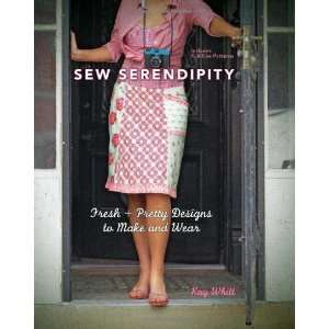  Sew Serendipity Fresh and Pretty Designs to Make and Wear 