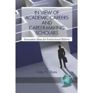   Careers and Career Making Scholars (PB) [Paperback] Victor N. Shaw
