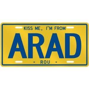 NEW  KISS ME , I AM FROM ARAD  ROMANIA LICENSE PLATE SIGN CITY 