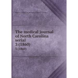  The medical journal of North Carolina serial. 3 (1860) Medical 