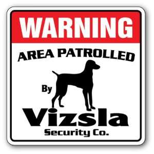  VIZSLA Security Sign Area Patrolled by pet signs Patio 