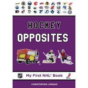   Opposites (My First NHL Book) [Board book] Christopher Jordan Books