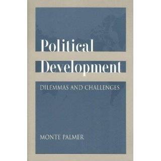 Political Development Dilemmas and Challenges by Monte Palmer (Aug 