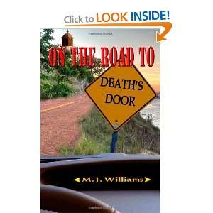  On the Road to Deaths Door [Paperback] M. J. Williams 