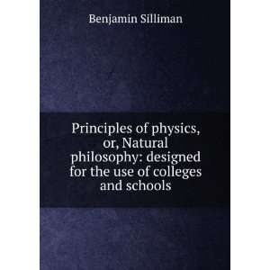   designed for the use of colleges and schools Benjamin Silliman Books
