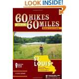 60 Hikes Within 60 Miles St. Louis Including Sullivan, Potosi, and 