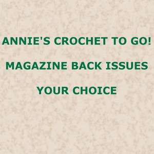 Annies Crochet to Go Magazine Back Issues  