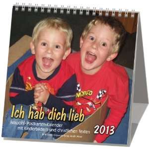 Ich hab dich lieb 2013. Kinder Postkarten  Kalender. Mit Kindern aus 