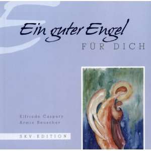   Engel für dich  Armin Beuscher, Elfriede Caspary Bücher