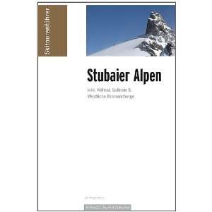 Skitourenführer Stubaier Alpen incl. Kühtai, Sellrain & Westliche 
