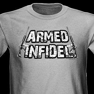 Armed Infidel M16 Ar15 ak47 colt guns firearms t shirt  