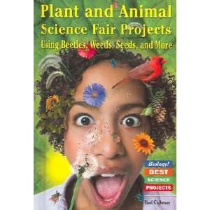 Plant and Animal Science Fair Projects Using Beetles, Weeds, Seeds 