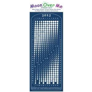  Moon Over Me 2012, Moon Phase Lunar Calendar Almanac Card 