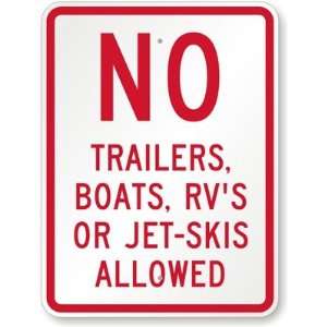 No Trailers, Boats, RVs, or Jet Skis Allowed Diamond Grade Sign, 24 