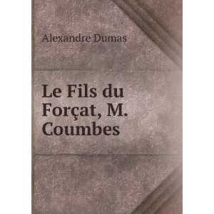 Le Fils du ForÃ§at, M. Coumbes Alexandre Dumas Books