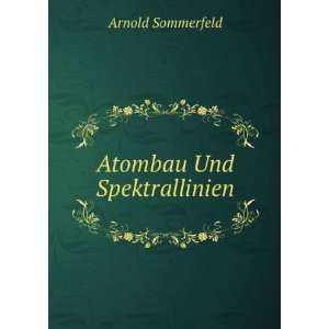   Atombau Und Spektrallinien (German Edition) Arnold Sommerfeld Books