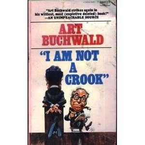  I Am Not A Crook Art Buchwald Books