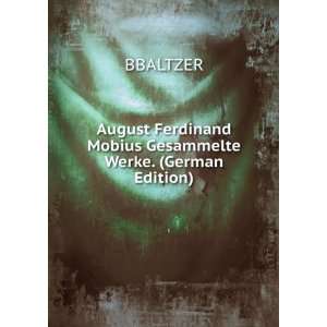  August Ferdinand Mobius Gesammelte Werke. (German Edition 