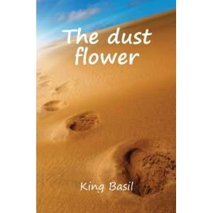  The dust flower King Basil Books