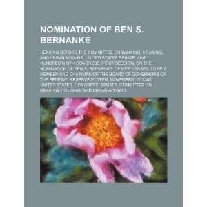  Nomination of Ben S. Bernanke hearing before the 