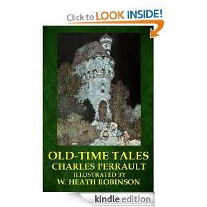 OLD TIME TALES (Illustrated) Charles Perrault, W. Heath Robinson, A 