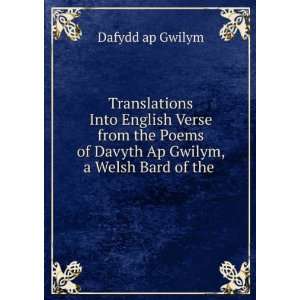   of Davyth Ap Gwilym, a Welsh Bard of the . Dafydd Ap Gwilym Books