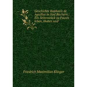   leben, thaten und . Friedrich Maximilian Klinger  Books