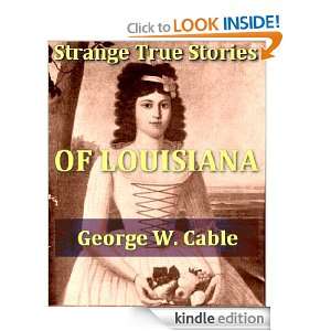   True Stories of Louisiana George W. Cable  Kindle Store