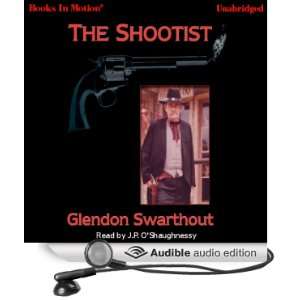   Audible Audio Edition) Glendon Swarthout, J. P. OShaughnessy Books
