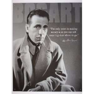  Humphrey Bogart Quote Metal Sign