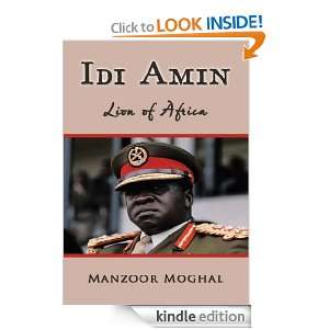 Idi AminLion of Africa Manzoor Moghal  Kindle Store